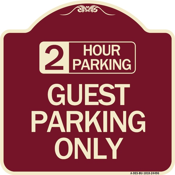2 Hour Parking Guest Parking Only Heavy-Gauge Aluminum Architectural Sign, 18" x 18", BU-1818-24496